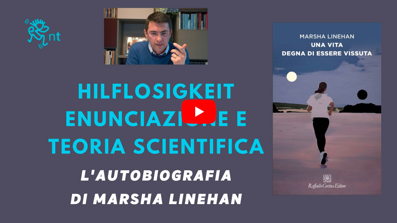 Una vita degna di essere vissuta: leggere l'autobiografia di Marsha Linehan, Hilflosigkeit, enunciazione e teoria scientifica