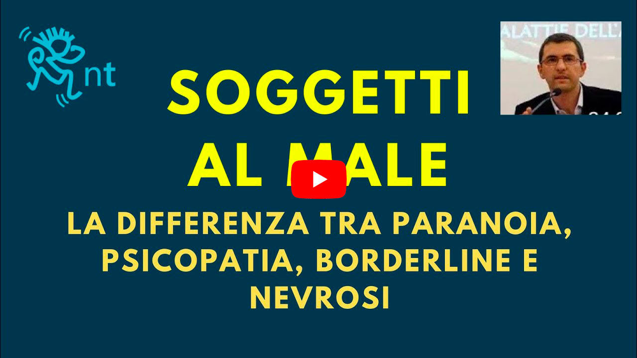 Essere "soggetti al Male" nella paranoia, nella psicopatia, nel borderline e nella nevrosi, paranoico significato